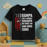 Gunpa Like A Normal Grandpa But More Fun And Owns Guns Toddler T-Shirt