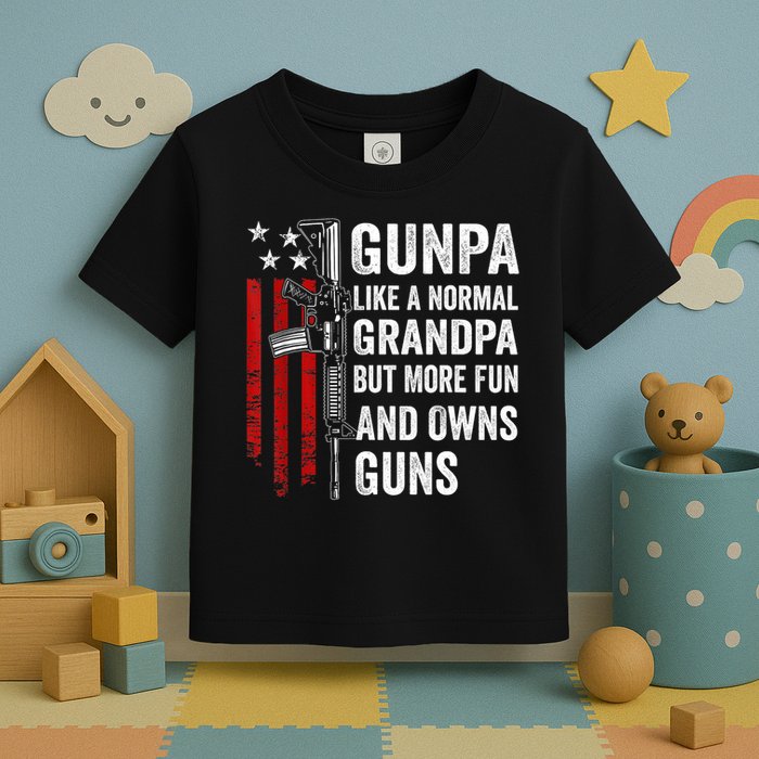 Gunpa Like A Normal Grandpa But More Fun And Owns Guns Toddler T-Shirt