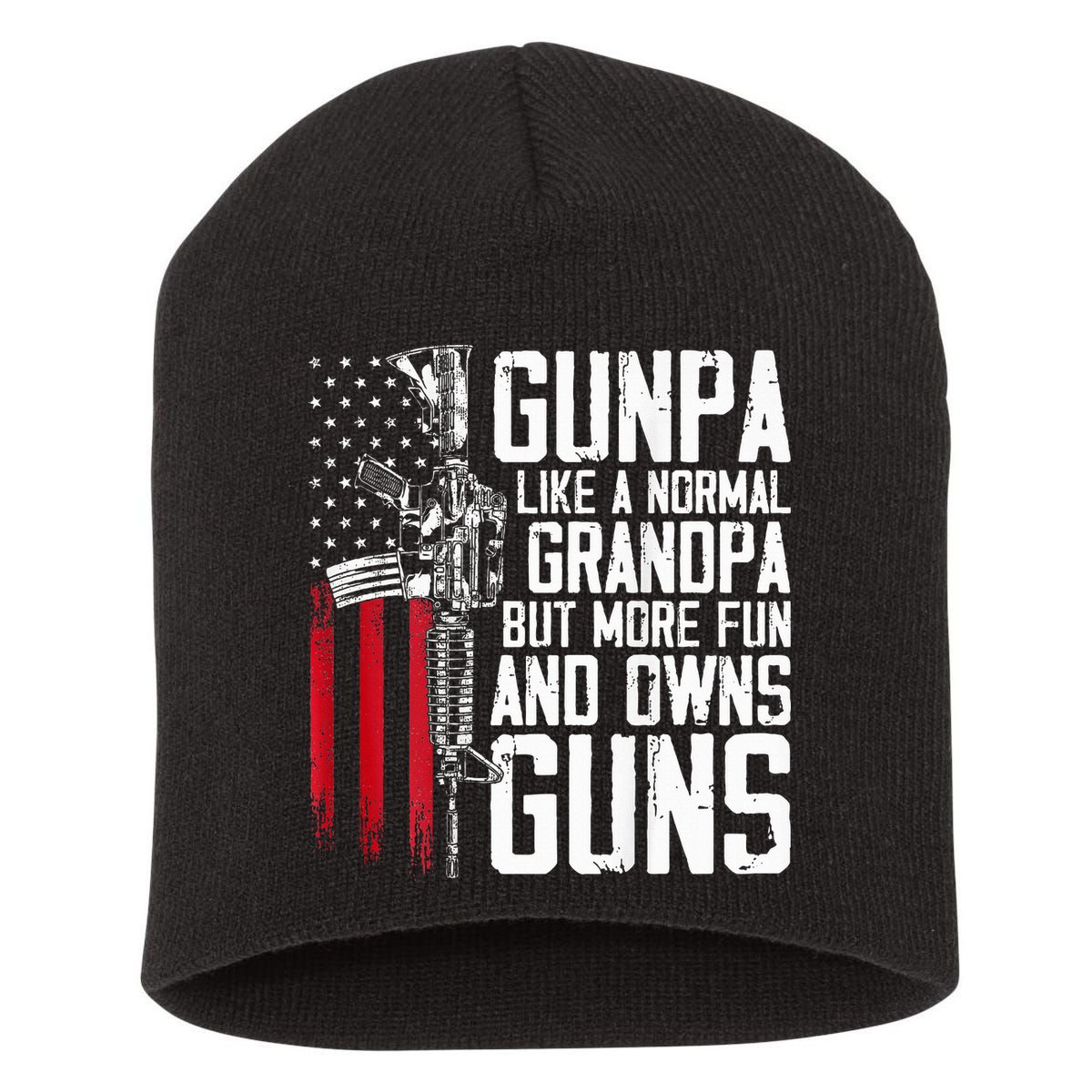 Gunpa Like A Normal Grandpa Fun And Owns Guns Short Acrylic Beanie