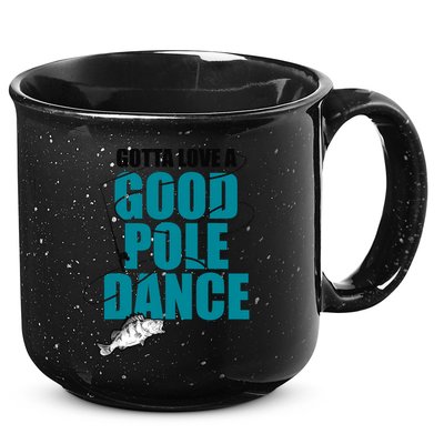 Gotta Love A Good Pole Dance Ice Fishing Fisher Ice Fish 15oz Campfire Ceramic Mug