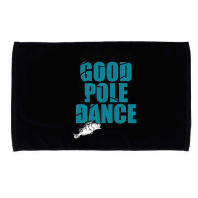 Gotta Love A Good Pole Dance Ice Fishing Fisher Ice Fish Microfiber Hand Towel