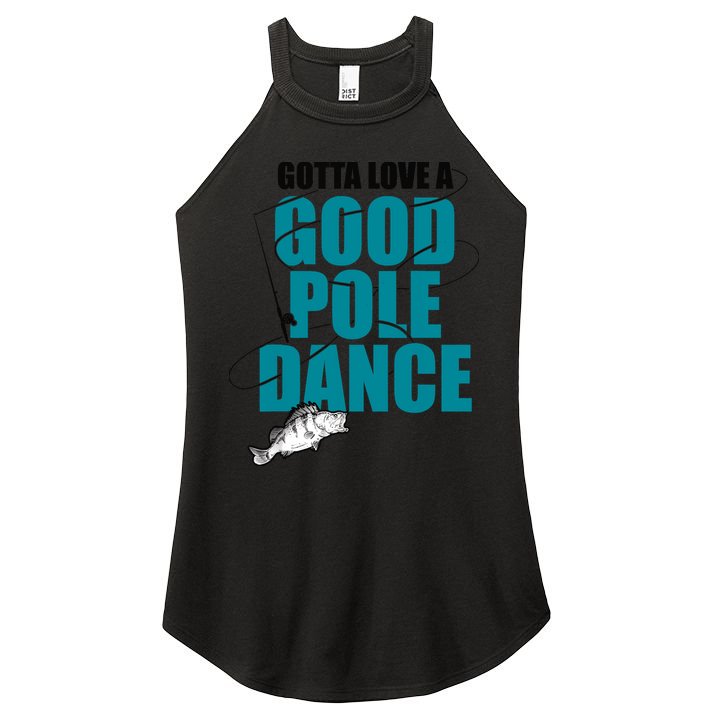 Gotta Love A Good Pole Dance Ice Fishing Fisher Ice Fish Women's Perfect Tri Rocker Tank
