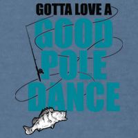 Gotta Love A Good Pole Dance Ice Fishing Fisher Ice Fish Garment-Dyed Sweatshirt