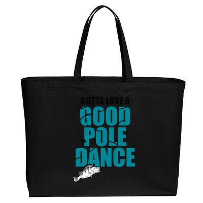 Gotta Love A Good Pole Dance Ice Fishing Fisher Ice Fish Cotton Canvas Jumbo Tote