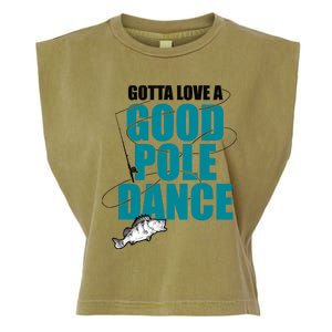 Gotta Love A Good Pole Dance Ice Fishing Fisher Ice Fish Garment-Dyed Women's Muscle Tee