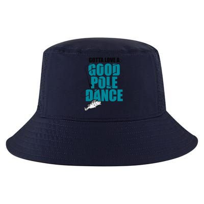 Gotta Love A Good Pole Dance Ice Fishing Fisher Ice Fish Cool Comfort Performance Bucket Hat