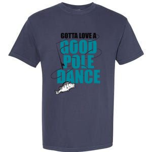 Gotta Love A Good Pole Dance Ice Fishing Fisher Ice Fish Garment-Dyed Heavyweight T-Shirt