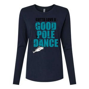 Gotta Love A Good Pole Dance Ice Fishing Fisher Ice Fish Womens Cotton Relaxed Long Sleeve T-Shirt