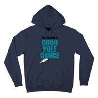 Gotta Love A Good Pole Dance Ice Fishing Fisher Ice Fish Hoodie