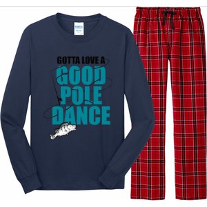 Gotta Love A Good Pole Dance Ice Fishing Fisher Ice Fish Long Sleeve Pajama Set