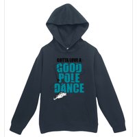 Gotta Love A Good Pole Dance Ice Fishing Fisher Ice Fish Urban Pullover Hoodie