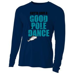 Gotta Love A Good Pole Dance Ice Fishing Fisher Ice Fish Cooling Performance Long Sleeve Crew