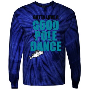 Gotta Love A Good Pole Dance Ice Fishing Fisher Ice Fish Tie-Dye Long Sleeve Shirt