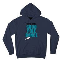 Gotta Love A Good Pole Dance Ice Fishing Fisher Ice Fish Tall Hoodie