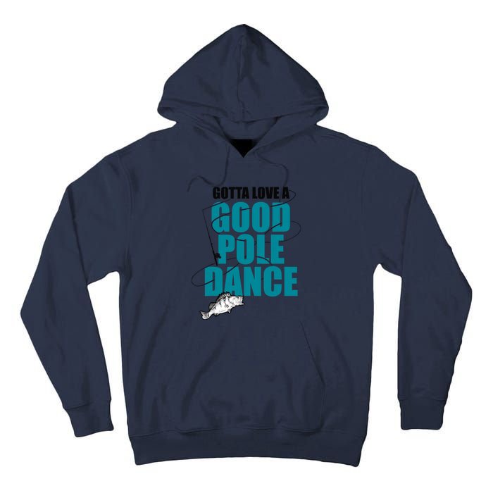 Gotta Love A Good Pole Dance Ice Fishing Fisher Ice Fish Tall Hoodie