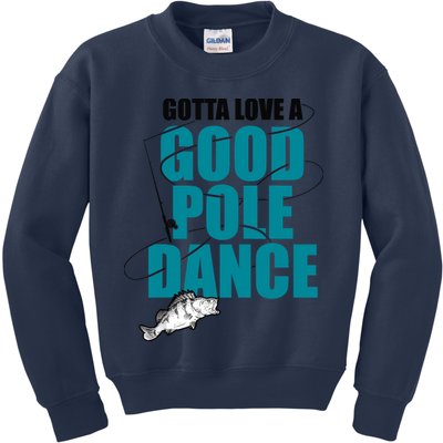 Gotta Love A Good Pole Dance Ice Fishing Fisher Ice Fish Kids Sweatshirt