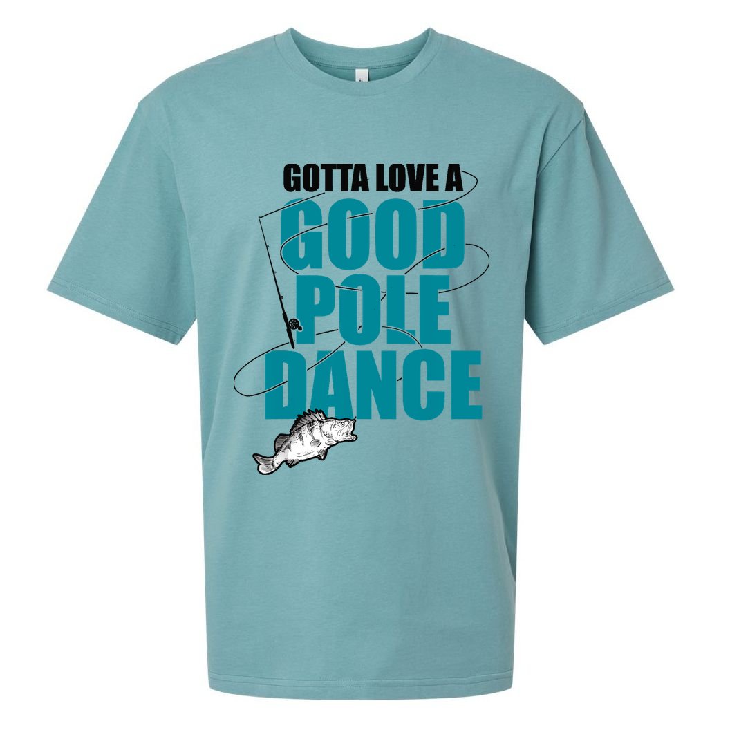 Gotta Love A Good Pole Dance Ice Fishing Fisher Ice Fish Sueded Cloud Jersey T-Shirt