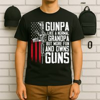 Gunpa Like A Normal Grandpa Fun And Owns Guns (On Back) T-Shirt