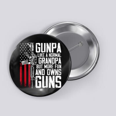 Gunpa Like A Normal Grandpa Fun And Owns Guns (On Back) Button