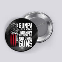 Gunpa Like A Normal Grandpa Fun And Owns Guns (On Back) Button