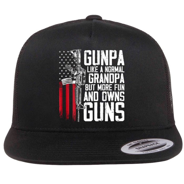 Gunpa Like A Normal Grandpa Fun And Owns Guns (On Back) Flat Bill Trucker Hat