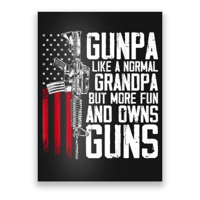 Gunpa Like A Normal Grandpa Fun And Owns Guns (On Back) Poster