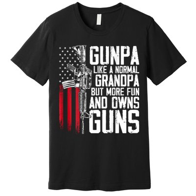 Gunpa Like A Normal Grandpa Fun And Owns Guns (On Back) Premium T-Shirt