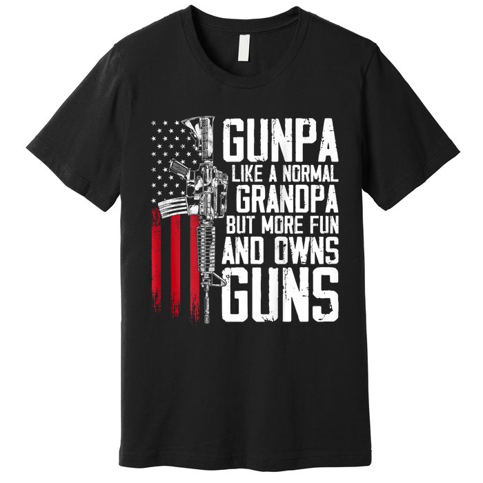 Gunpa Like A Normal Grandpa Fun And Owns Guns (On Back) Premium T-Shirt