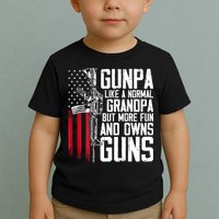 Gunpa Like A Normal Grandpa Fun And Owns Guns (On Back) Toddler T-Shirt