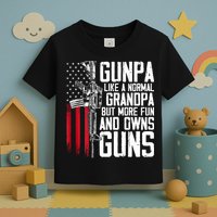 Gunpa Like A Normal Grandpa Fun And Owns Guns (On Back) Toddler T-Shirt
