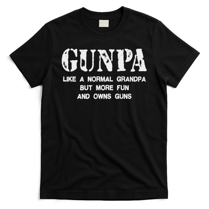 Gunpa Like A Normal Grandpa But More Fun And Owns Guns T-Shirt
