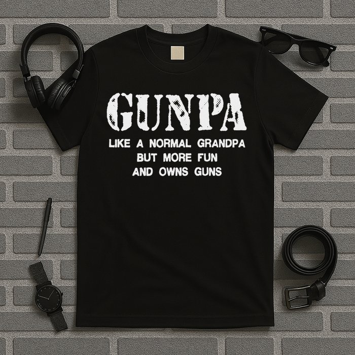 Gunpa Like A Normal Grandpa But More Fun And Owns Guns T-Shirt