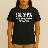 Gunpa Like A Normal Grandpa But More Fun And Owns Guns T-Shirt
