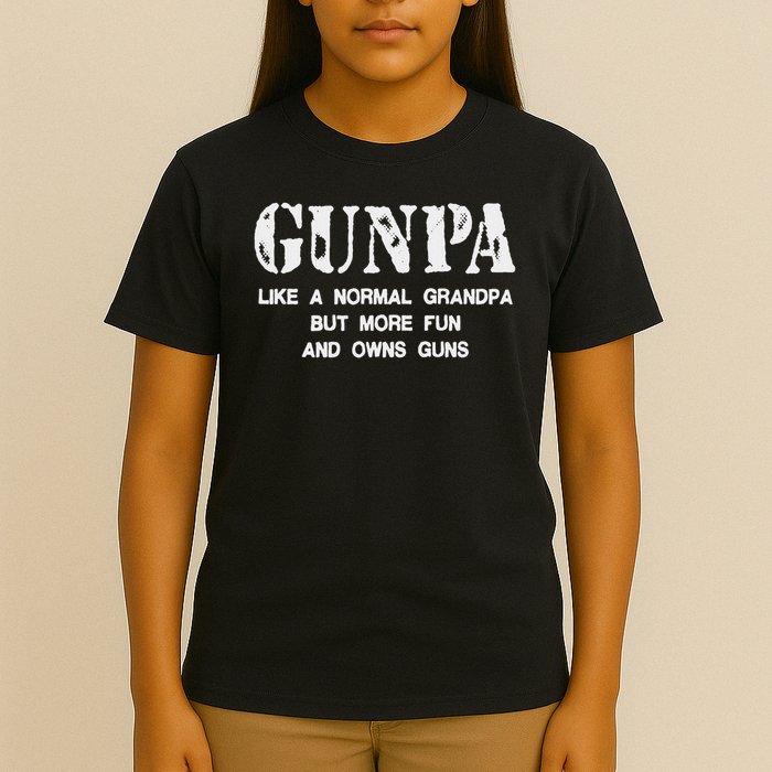 Gunpa Like A Normal Grandpa But More Fun And Owns Guns T-Shirt