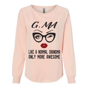 Gma Like A Normal Grandma Only More Awesome Womens California Wash Sweatshirt