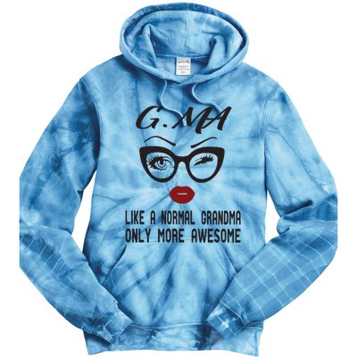 Gma Like A Normal Grandma Only More Awesome Tie Dye Hoodie