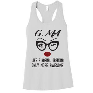 Gma Like A Normal Grandma Only More Awesome Women's Racerback Tank