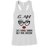 Gma Like A Normal Grandma Only More Awesome Women's Racerback Tank