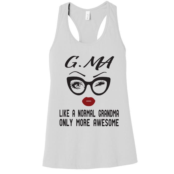 Gma Like A Normal Grandma Only More Awesome Women's Racerback Tank