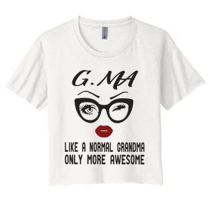 Gma Like A Normal Grandma Only More Awesome Women's Crop Top Tee