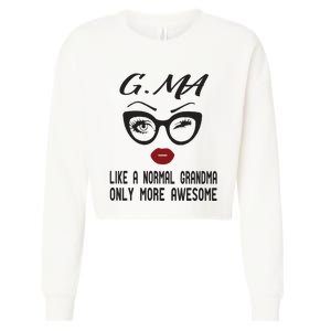 Gma Like A Normal Grandma Only More Awesome Cropped Pullover Crew