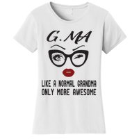 Gma Like A Normal Grandma Only More Awesome Women's T-Shirt