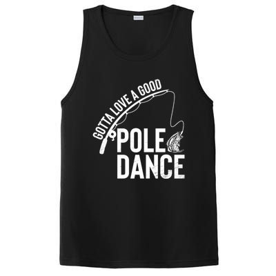 Gotta Love A Good Pole Dance Fishing Funny Fisher Dad Cute Gift PosiCharge Competitor Tank