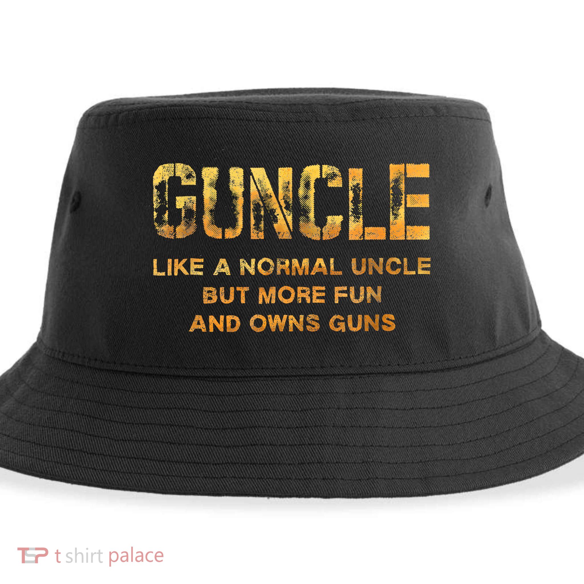 Guncle Like A Normal Uncle Comical Gun Loving Uncle Gift Sustainable Bucket Hat