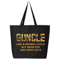 Guncle Like A Normal Uncle Comical Gun Loving Uncle Gift 25L Jumbo Tote