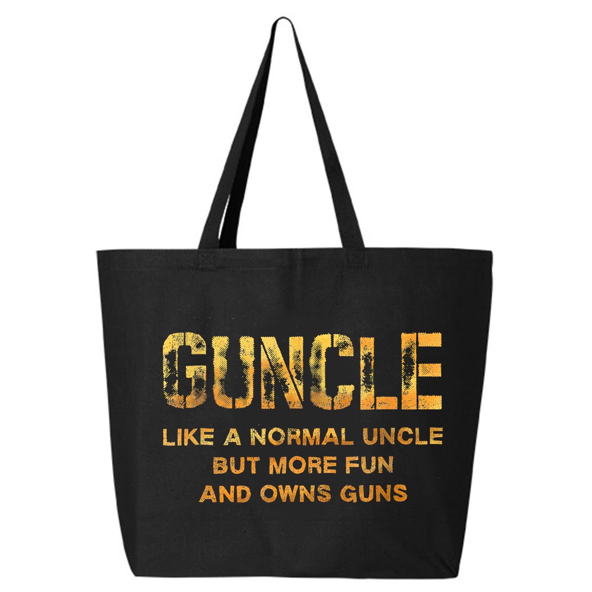 Guncle Like A Normal Uncle Comical Gun Loving Uncle Gift 25L Jumbo Tote