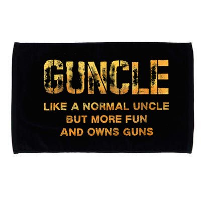 Guncle Like A Normal Uncle Comical Gun Loving Uncle Gift Microfiber Hand Towel