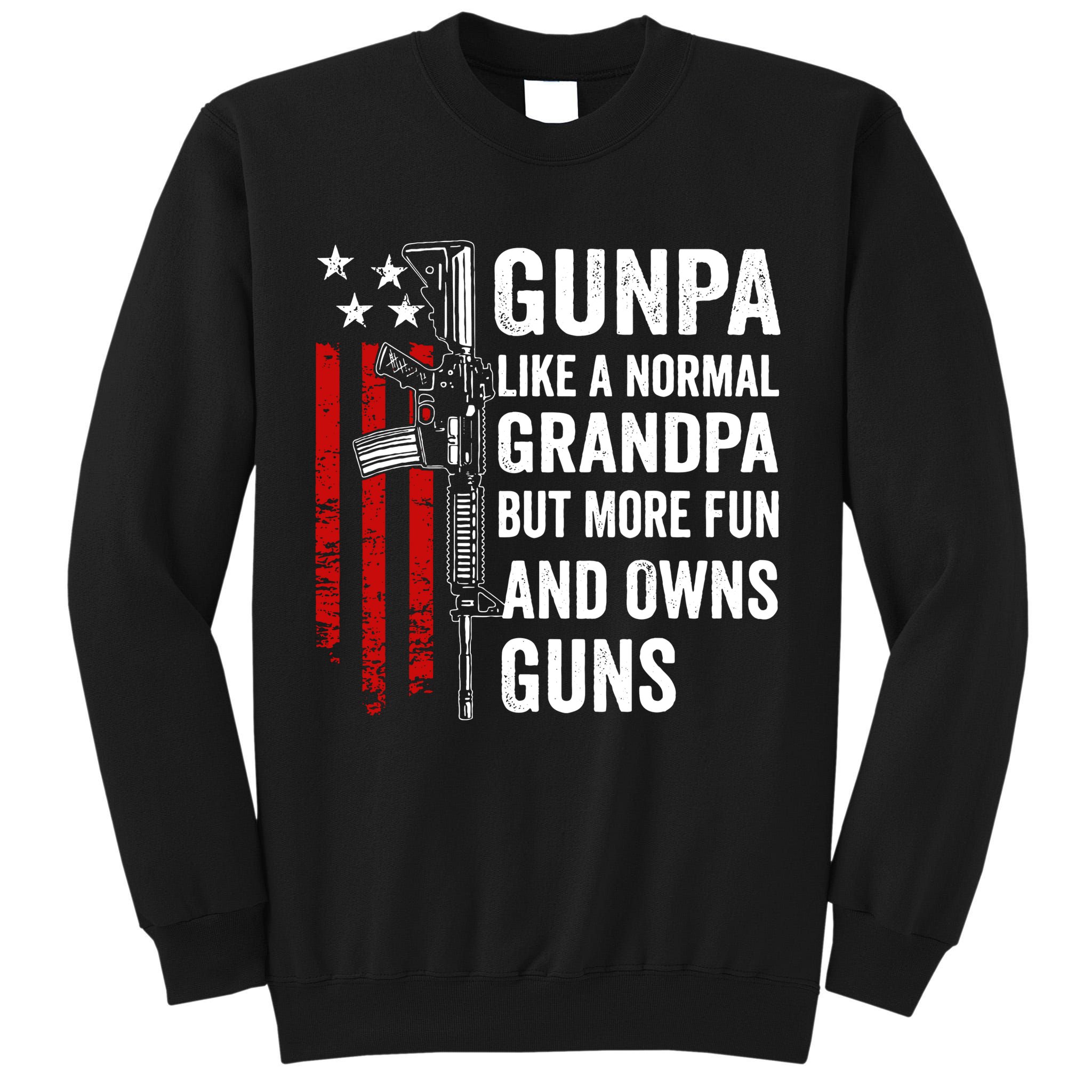 Gunpa Like A Normal Grandpa More Fun And Owns Guns Vintage Tall Sweatshirt
