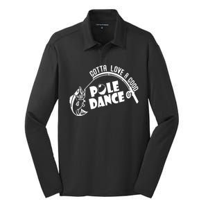 Gotta Love A Good Pole Dance Funny Fishing Silk Touch Performance Long Sleeve Polo