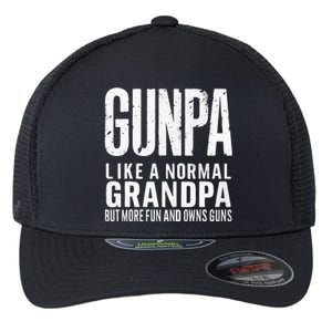 Gunpa Like A Normal Grandpa But More Fun And Owns Guns Funny Flexfit Unipanel Trucker Cap